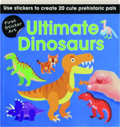 FIRST STICKER ART: Ultimate Dinosaurs