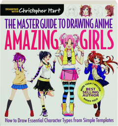 The Master Guide to Drawing Anime: Amazing Girls