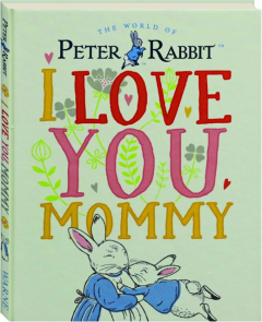 PETER RABBIT: I Love You, Mommy