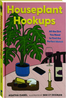 HOUSEPLANT HOOKUPS: All the Dirt You Need to Find the Perfect Match