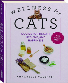 WELLNESS FOR CATS: A Guide for Health, Hygiene, and Happiness