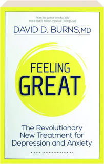 FEELING GREAT: The Revolutionary New Treatment for Depression and Anxiety