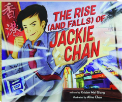 THE RISE (AND FALLS) OF JACKIE CHAN