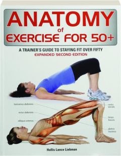 ANATOMY OF EXERCISE FOR 50+, SECOND EDITION