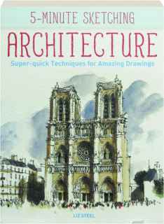 5-MINUTE SKETCHING--ARCHITECTURE: Super-Quick Techniques for Amazing Drawings