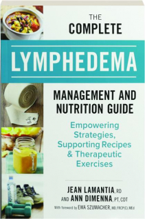 THE COMPLETE LYMPHEDEMA MANAGEMENT AND NUTRITION GUIDE