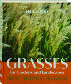 GRASSES FOR GARDENS AND LANDSCAPES