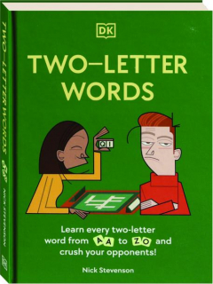 TWO-LETTER WORDS: Learn Every Two-Letter Word from AA to ZO and Crush Your Opponents!