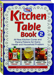 THE KITCHEN TABLE BOOK 2: All New Kitchen Cures and Pantry Potions for Every Health and Household Problem