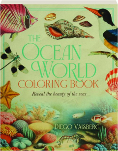 THE OCEAN WORLD COLORING BOOK: Reveal the Beauty of the Seas