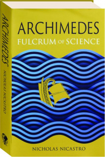 ARCHIMEDES: Fulcrum of Science