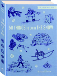 50 THINGS TO DO IN THE SNOW