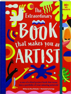 THE EXTRAORDINARY BOOK THAT MAKES YOU AN ARTIST