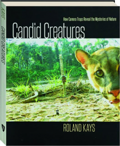 CANDID CREATURES: How Camera Traps Reveal the Mysteries of Nature