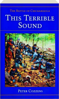 THIS TERRIBLE SOUND: The Battle of Chickamauga