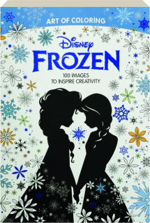 DISNEY <I>FROZEN</I>: Art of Coloring