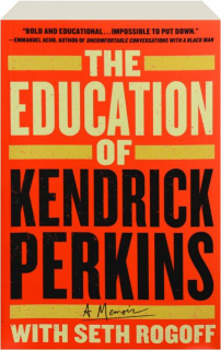 THE EDUCATION OF KENDRICK PERKINS: A Memoir