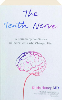 THE TENTH NERVE: A Brain Surgeon's Stories of the Patients Who Changed Him