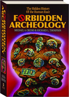 FORBIDDEN ARCHEOLOGY: The Hidden History of the Human Race