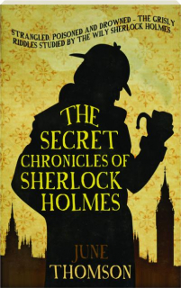 THE SECRET CHRONICLES OF SHERLOCK HOLMES