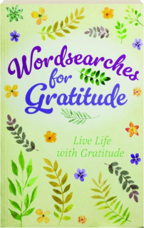 WORDSEARCHES FOR GRATITUDE: Live Life with Gratitude