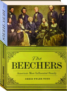 THE BEECHERS: America's Most Influential Family