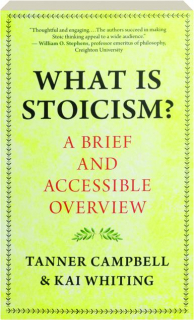 WHAT IS STOICISM? A Brief and Accessible Overview