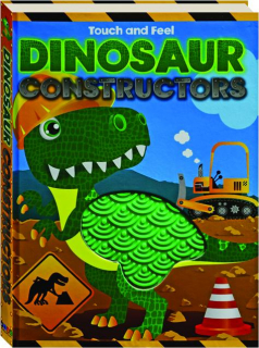 DINOSAUR CONSTRUCTORS: Touch and Feel