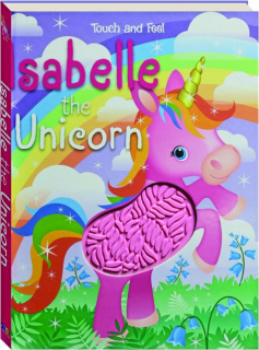 ISABELLE THE UNICORN: Touch and Feel