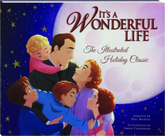 <I>IT'S A WONDERFUL LIFE</I>: The Illustrated Holiday Classic