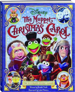 <I>THE MUPPET CHRISTMAS CAROL</I>: The Illustrated Holiday Classic