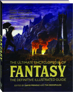 THE ULTIMATE ENCYCLOPEDIA OF FANTASY: The Definitive Illustrated Guide