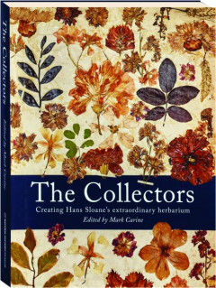 THE COLLECTORS: Creating Hans Sloane's Extraordinary Herbarium