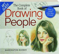 THE COMPLETE BOOK OF DRAWING PEOPLE: Art Class