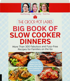 THE CROCK-POT LADIES BIG BOOK OF SLOW COOKER DINNERS