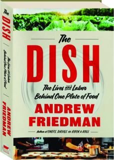 THE DISH: The Lives and Labor Behind One Plate of Food