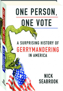 ONE PERSON, ONE VOTE: A Surprising History of Gerrymandering in America