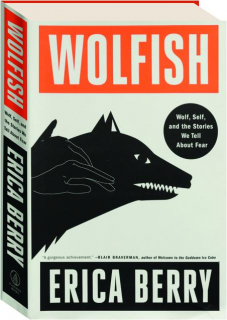 WOLFISH: Wolf, Self, and the Stories We Tell About Fear