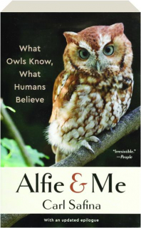 ALFIE & ME: What Owls Know, What Humans Believe