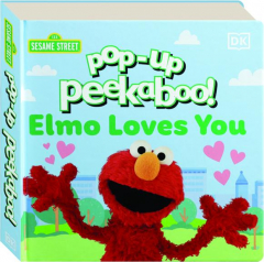 ELMO LOVES YOU: Pop-Up Peekaboo!