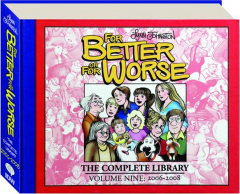 <I>FOR BETTER OR FOR WORSE</I>, VOLUME NINE: The Complete Library, 2006-2008