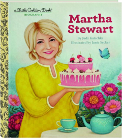 MARTHA STEWART: A Little Golden Biography