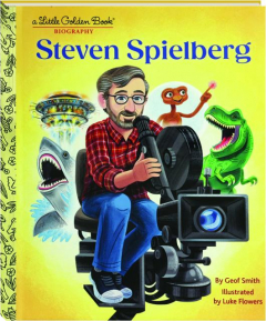 STEVEN SPIELBERG: A Little Golden Biography