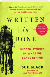 WRITTEN IN BONE: Hidden Stories in What We Leave Behind