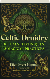 CELTIC DRUIDRY: Rituals, Techniques, & Magical Practices