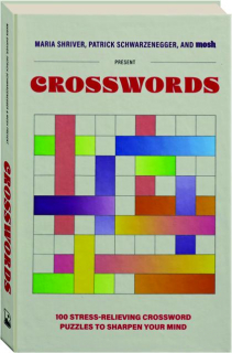 CROSSWORDS: 100 Stress-Relieving Crossword Puzzles to Sharpen Your Mind