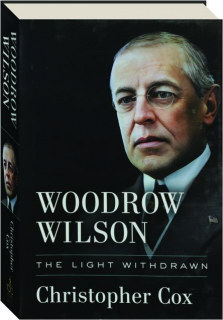 WOODROW WILSON: The Light Withdrawn