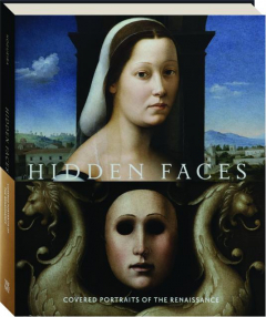 HIDDEN FACES: Covered Portraits of the Renaissance