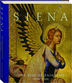 SIENA: The Rise of Painting, 1300-1350