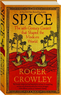 SPICE: The 16th-Century Contest that Shaped the Modern World